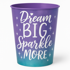 Sparkle "Dream Big Sparkle More" Reusable Favor Cup - 16 oz