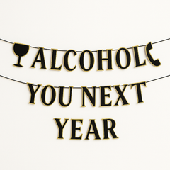 "Alcohol You Next Year" New Year's Eve Letter Banner Kit, 2-Pack