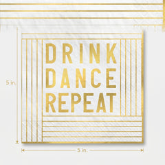 "Drink Dance Repeat" Gold Foil Beverage Napkins - 20 Count - 5 In. X 5 In.
